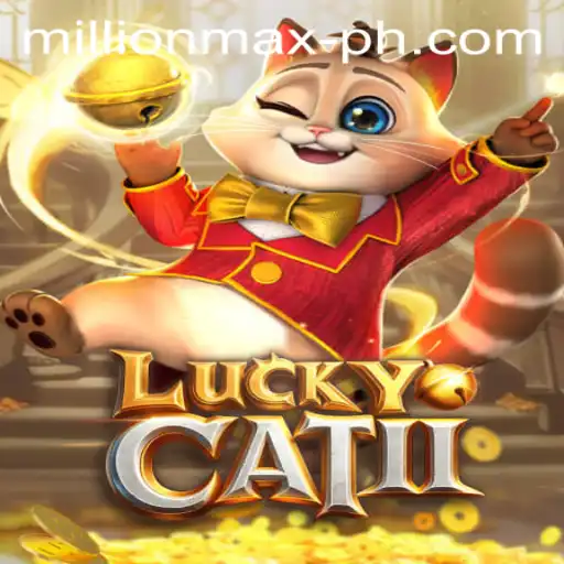 Discovering the Thrills of LuckyCatII: A New Era of Gaming with MillionMax