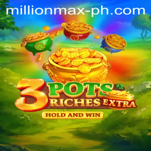 Exploring the Thrills of 3potsExtra: The MillionMax Experience